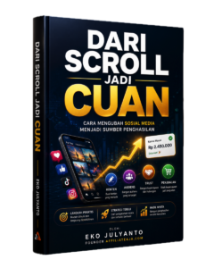 Ebook Dari Scroll Jadi Cuan sebagai panduan belajar mengubah aktivitas scroll media sosial menjadi peluang cuan digital